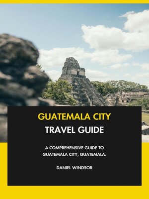 cover image of Guatemala City Travel Guide
